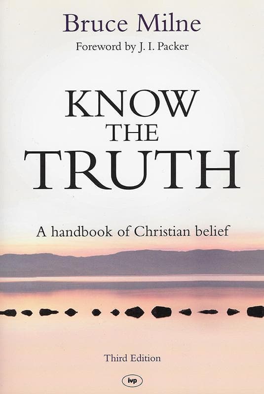 Know The Truth: A Handbook of Christian Belief (Third Edition) by Bruce image 0