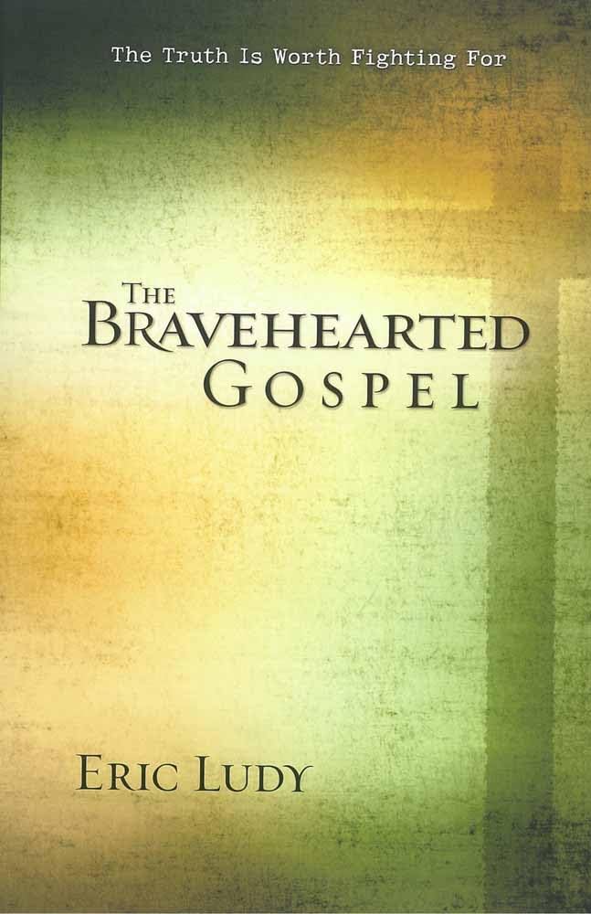 Bravehearted Gospel by Eric Ludy image 0