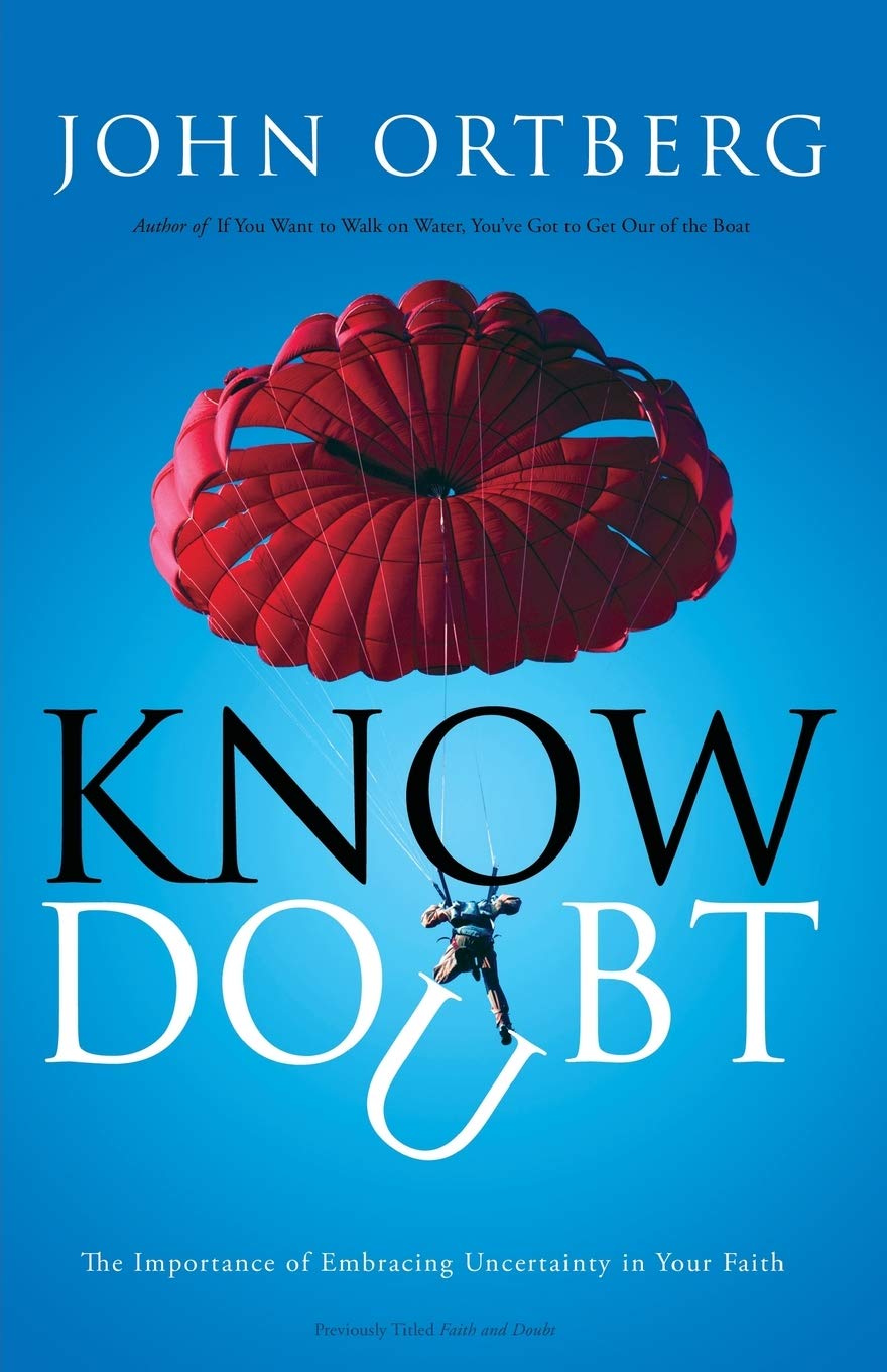 Know Doubt by John Ortberg