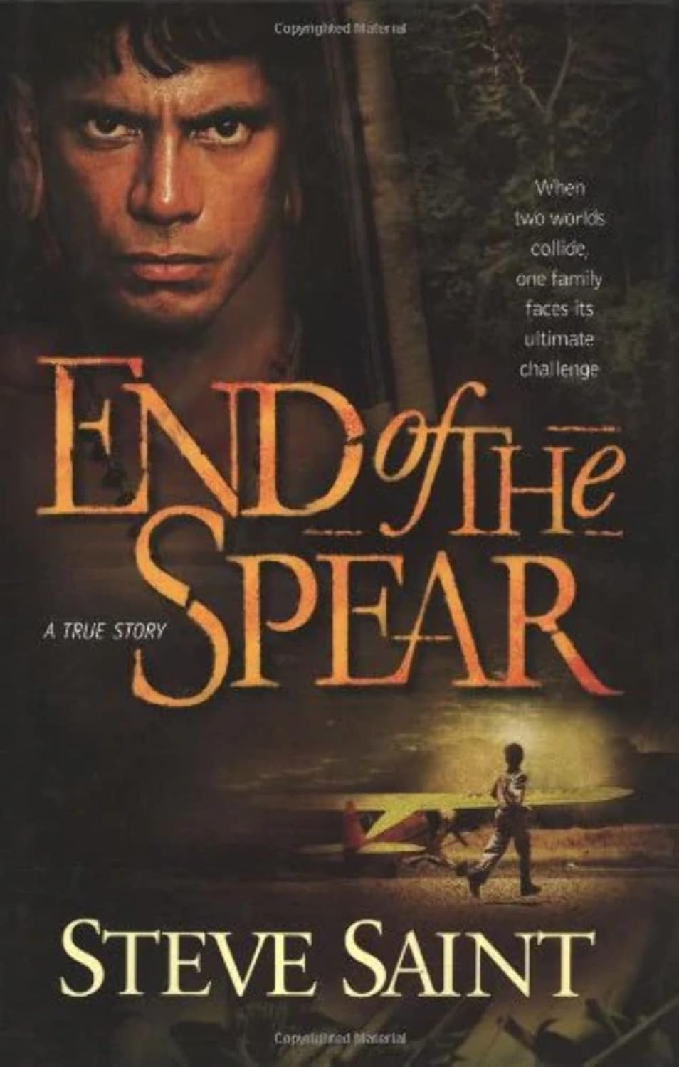 End of the Spear by Steve Saint