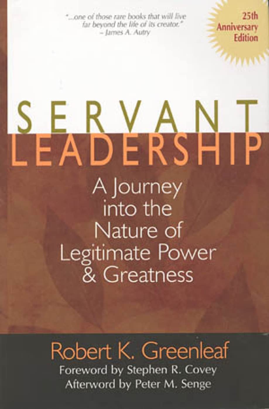 Servant Leadership by Robert K. Greenleaf