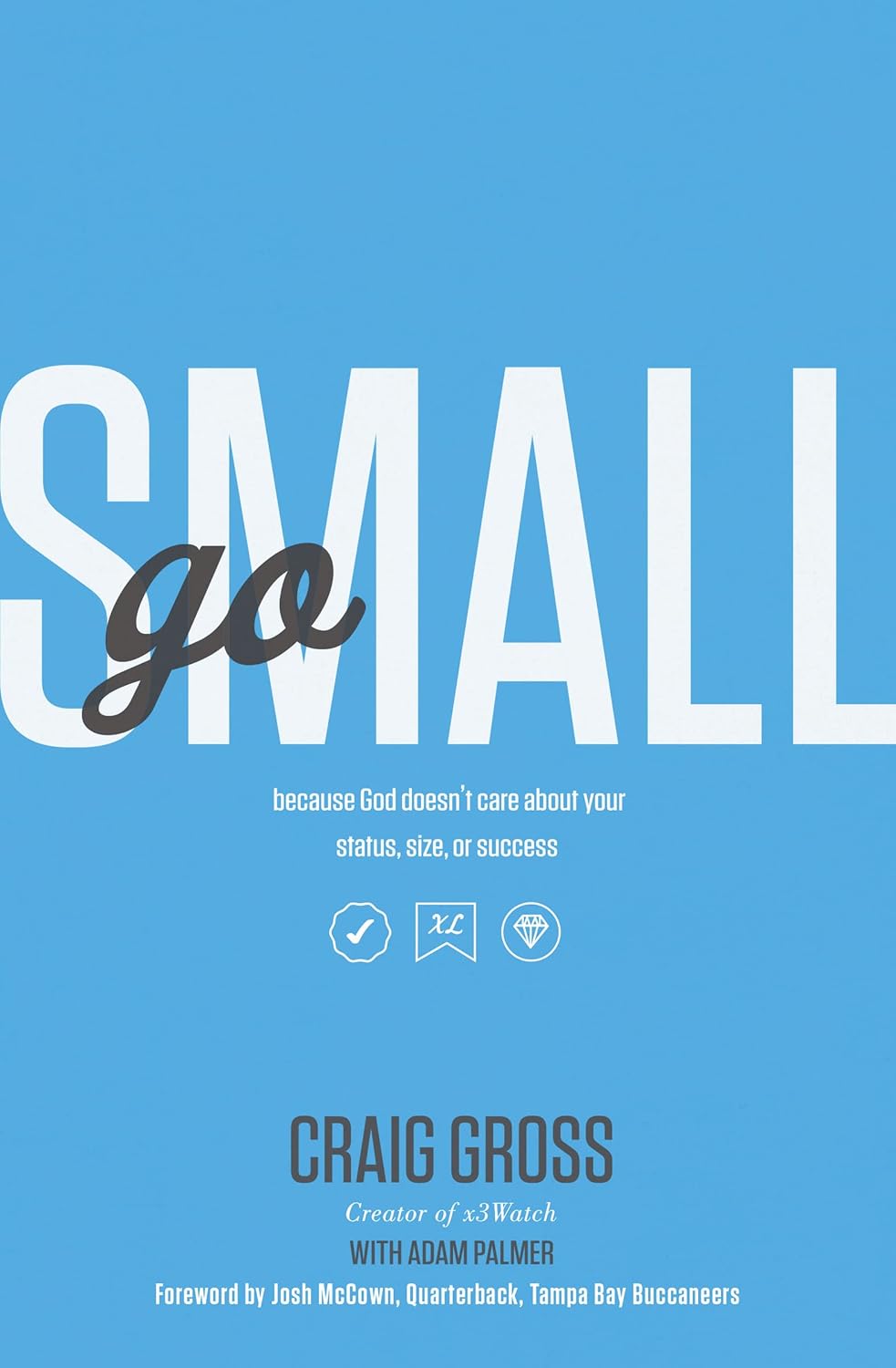 Go Small by Craig Gross