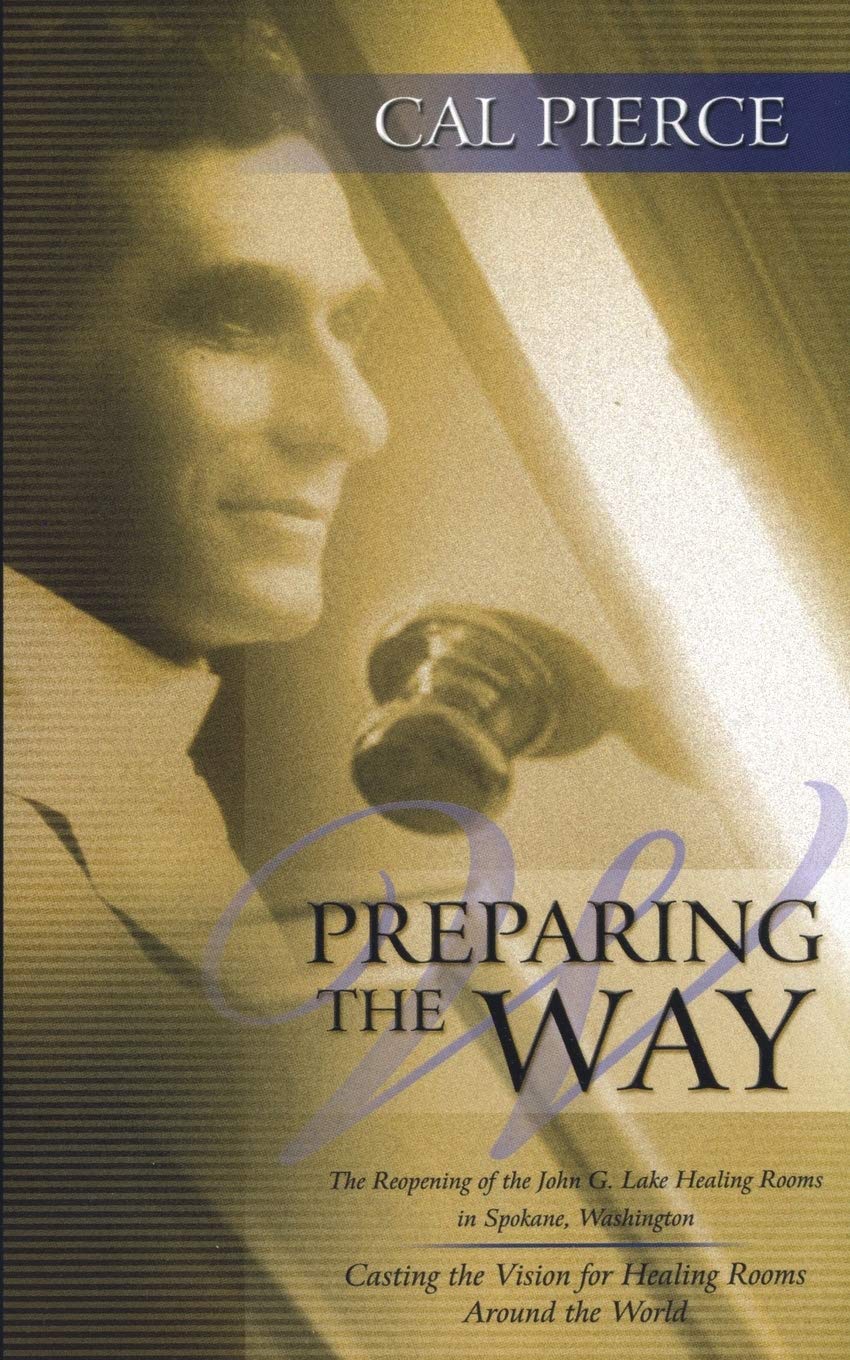 Preparing The Way: Reopening of John G. Lake Healing Rooms by Cal Pierce image 0
