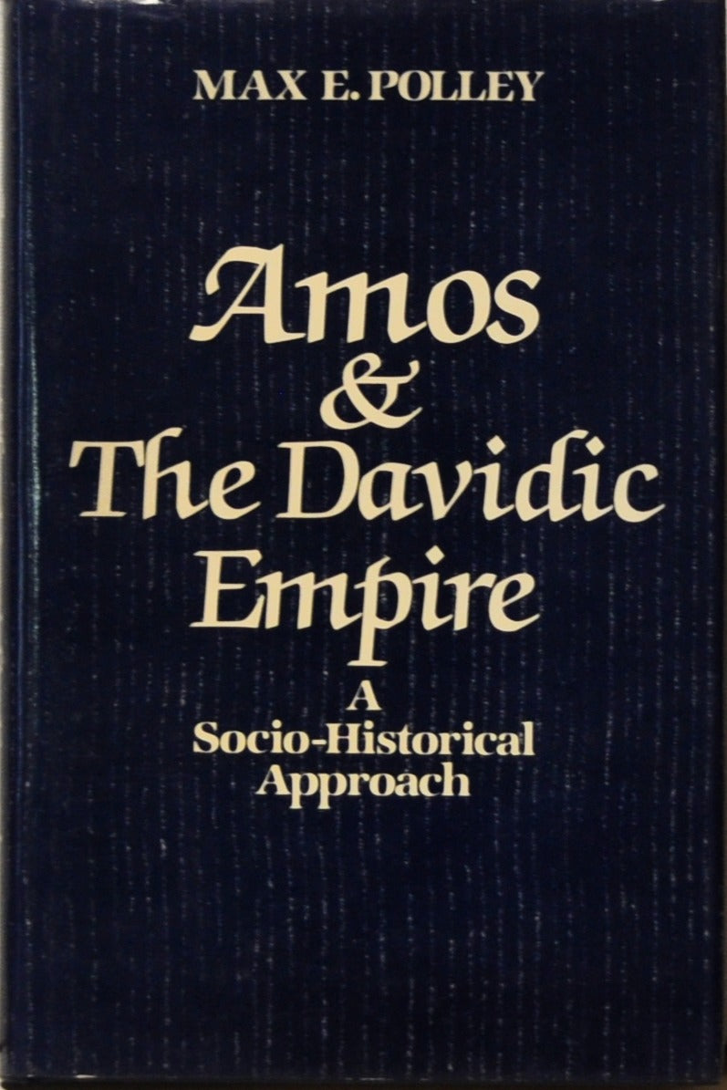 Amos & The Davidic Empire: A Socio-Historical Approach by Max E. Polley image 0