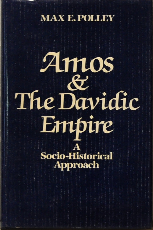 Amos & The Davidic Empire: A Socio-Historical Approach by Max E. Polley image 0