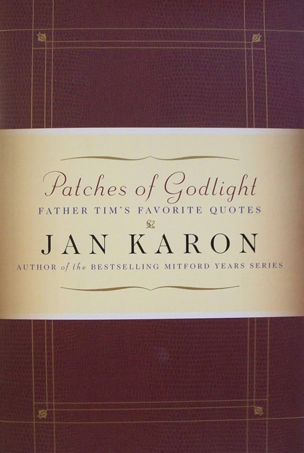 Patches of Godlight: Father Tim's Favourite Quotes by Jan Karon image 0