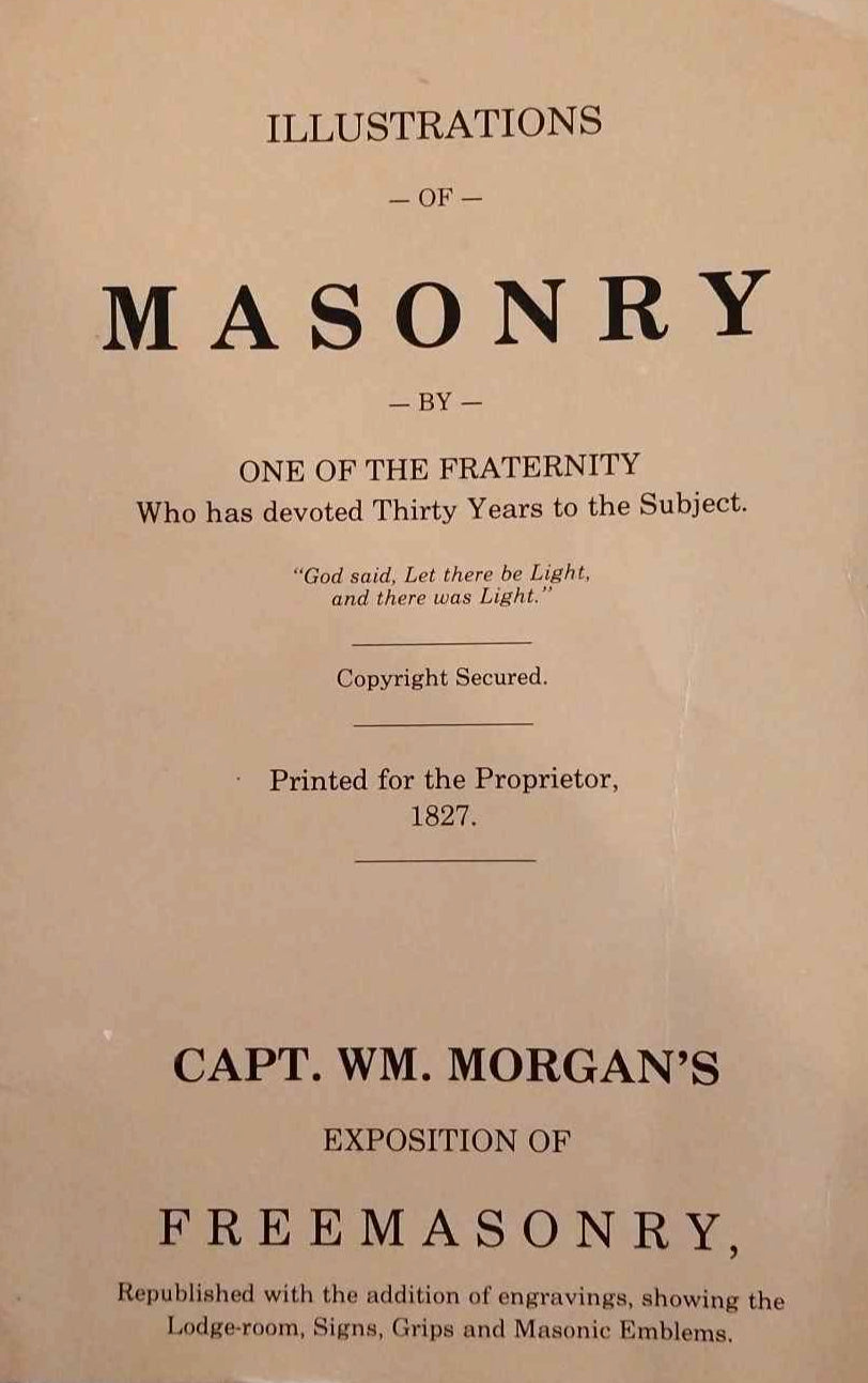 Freemasonry Exposed: Illustrations of Masonry by Capt. WM. Morgan image 0