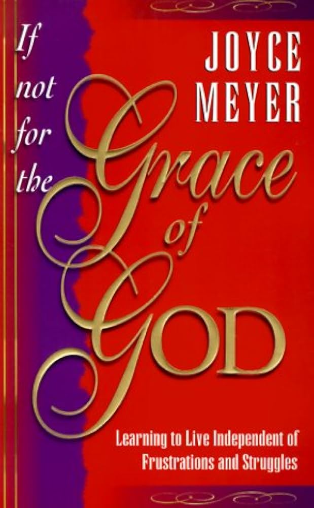 If Not For the Grace of God by Joyce Meyer image 0