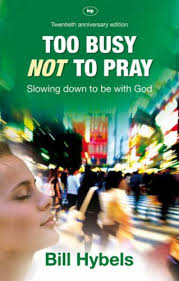 Too Busy Not Too Pray (20th Anniversary Edition) by Bill Hybels image 0