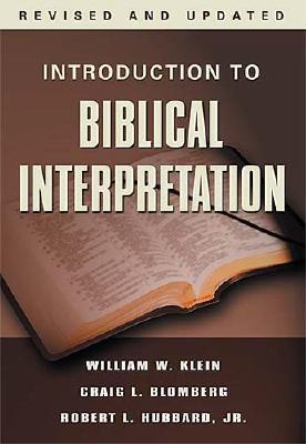 Introduction To Biblical Interpretation by Klein, Blomberg, and Hubbard image 1