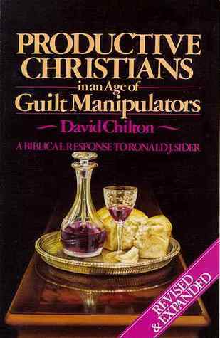 Productive Christians in an Age of Guilt Manipulators by David Chilton image 0