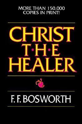 Christ The Healer by F.F. Bosworth image 0
