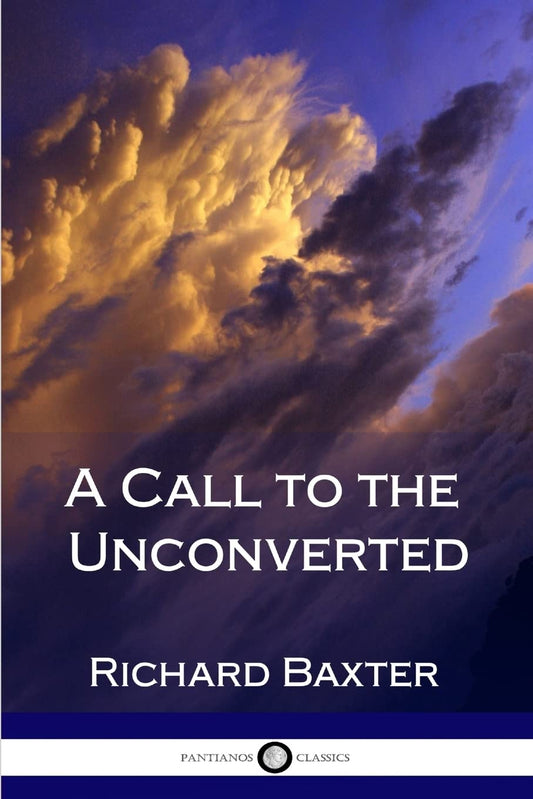 A Call to the Unconverted by Richard Baxter image 0