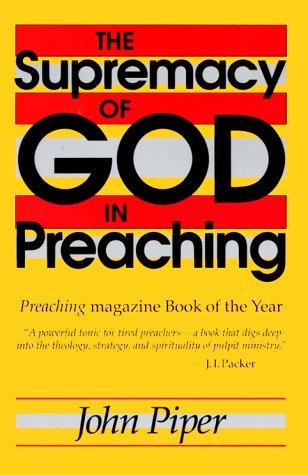Supremacy of God in Preaching by John Piper image 1