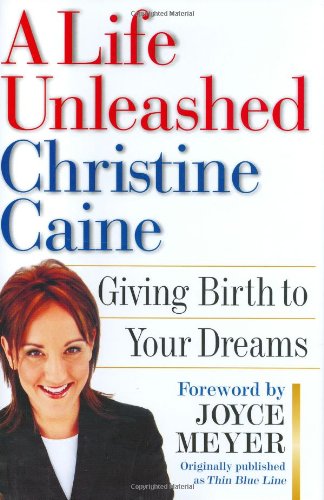 A Life Unleashed: Giving Birth to Your Dreams by Christine Caine image 0