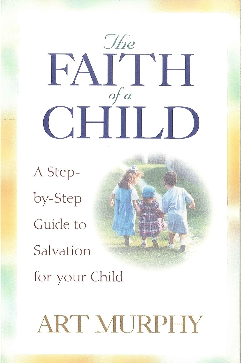 The Faith of a Child by Art Murphy image 0