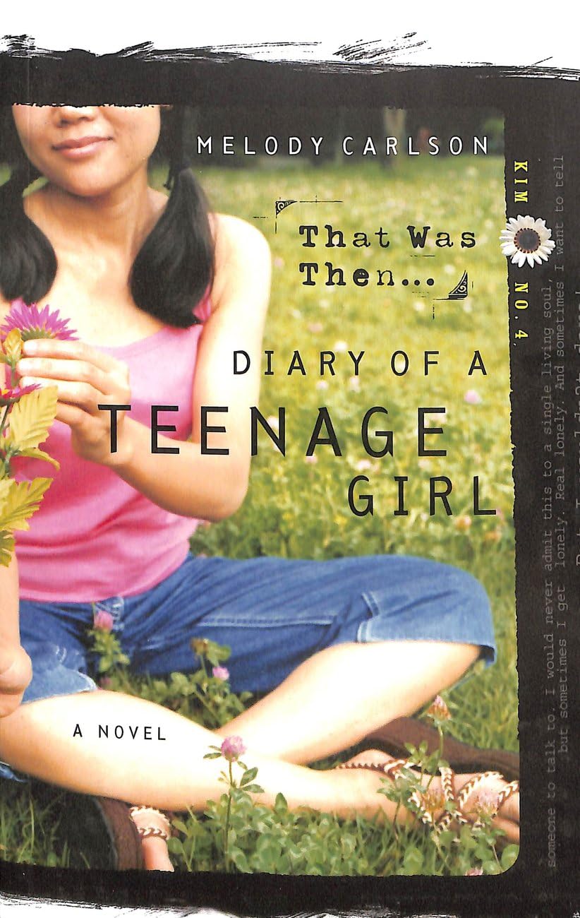 Diary of a Teenage Girl: That Was Then... (Kim #4) by Melody Carlson