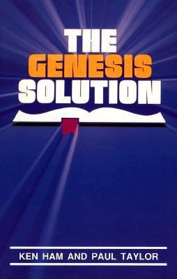 Genesis Solution by Ken Ham and Paul Taylor