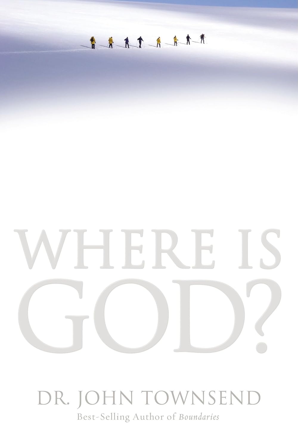 Where Is God? by Dr. John Townsend