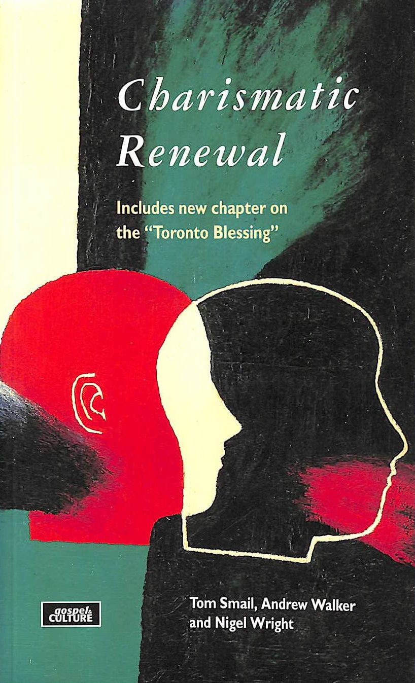 Charismatic Renewal by Tom Smail, Andrew Walker, and Nigel Wright