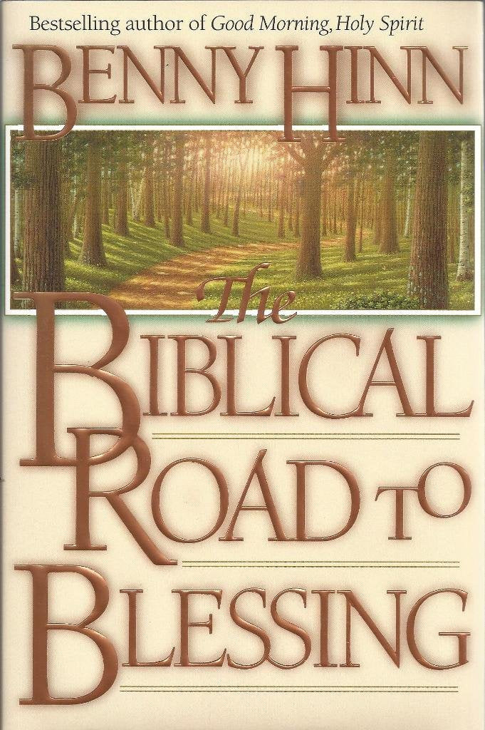 Biblical Road to Blessing by Benny Hinn