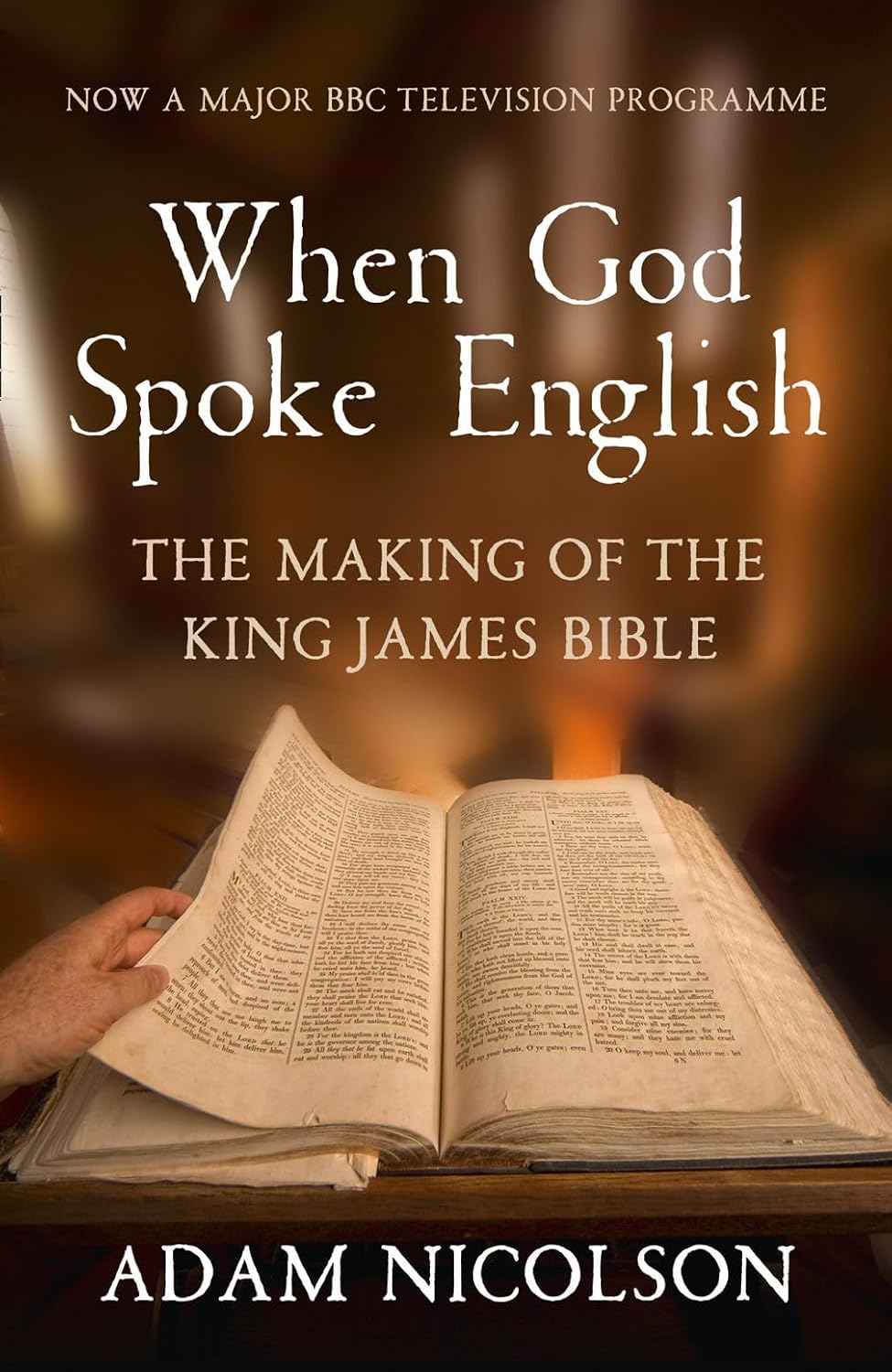 When God Spoke English: The Making of the King James Bible by Adam Nicolson