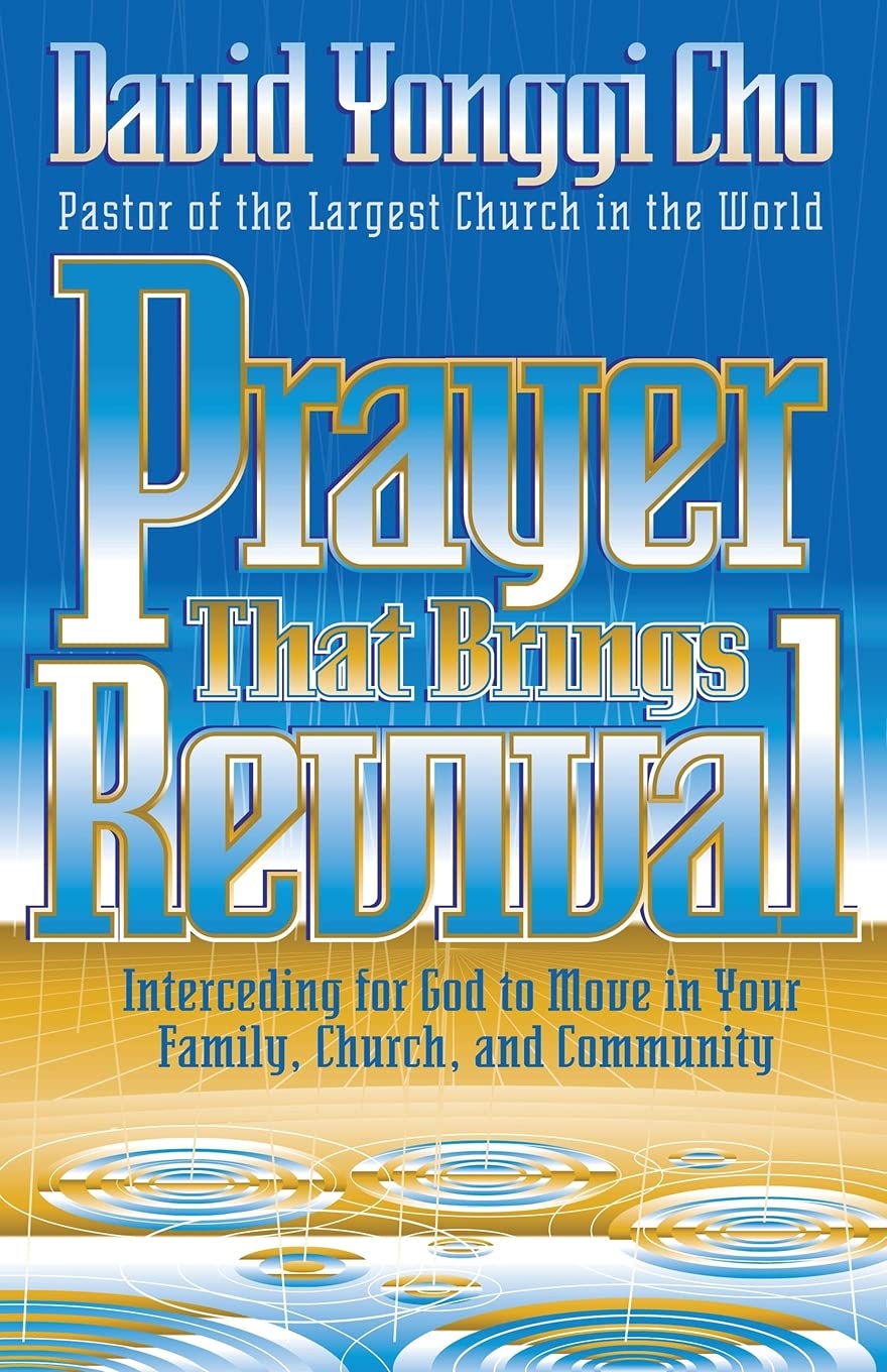 Prayer That Brings Revival by Paul Yonggi Cho