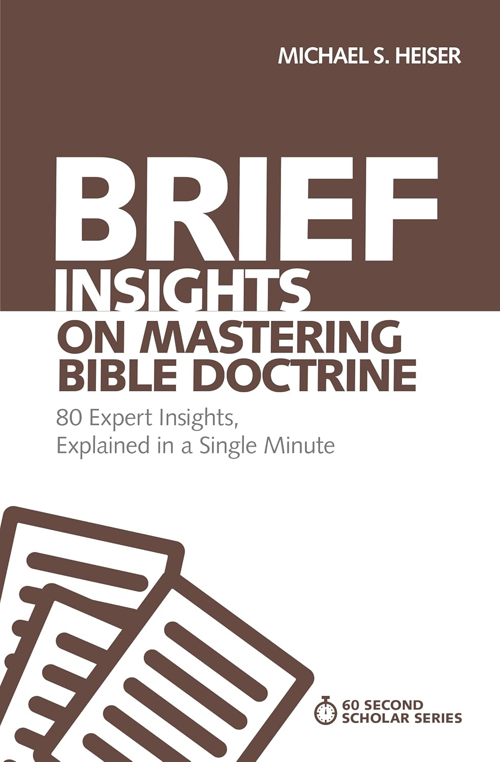 Brief Insights on Mastering Bible Doctrine by Michael S. Heiser