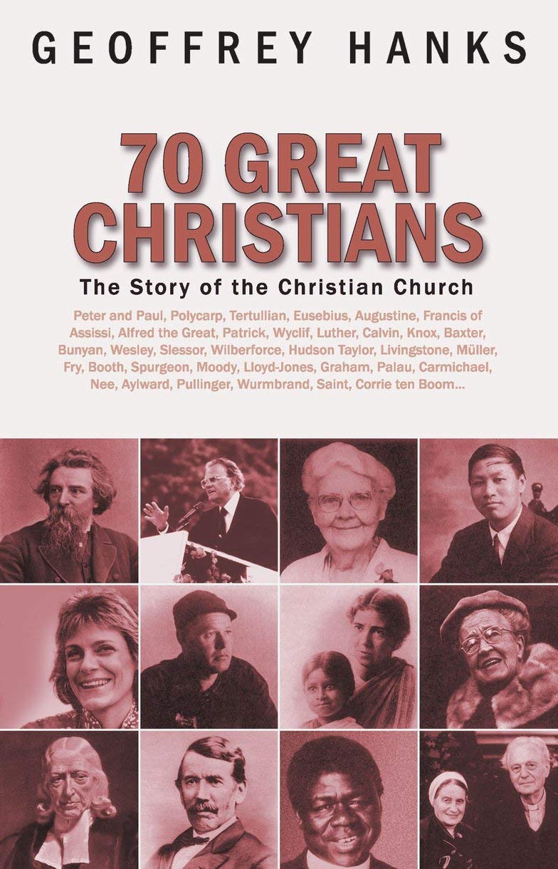 70 Great Christians by Geoffrey Hanks