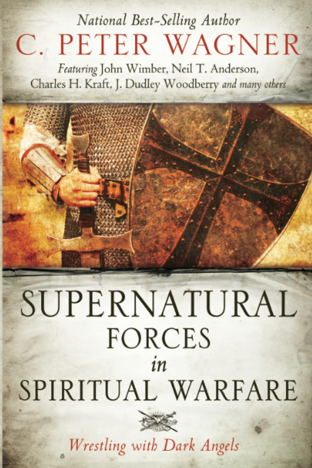 Supernatural Forces in Spiritual Warfare by C. Peter Wagner