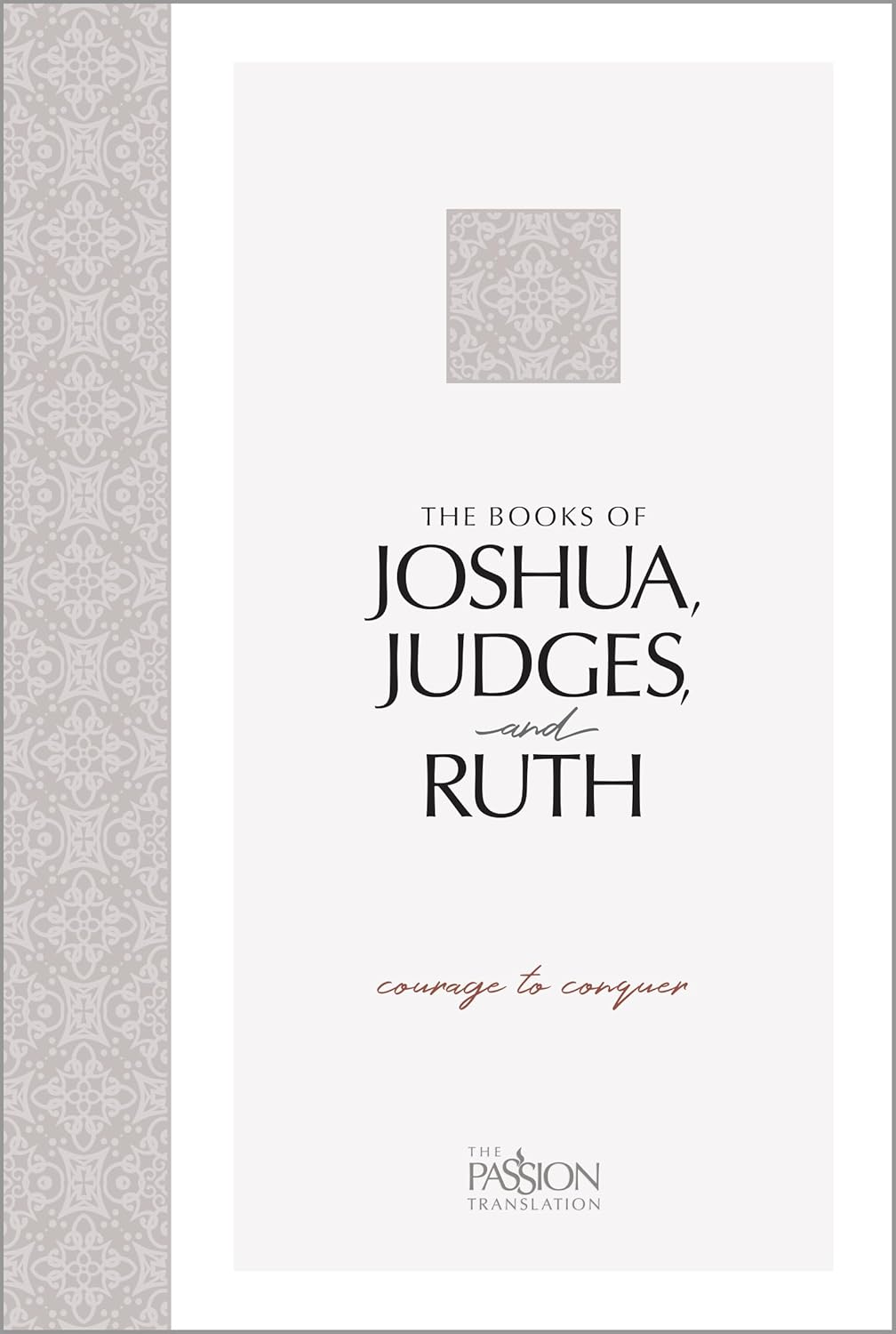 Passion Translation: Joshua, Judges, and Ruth