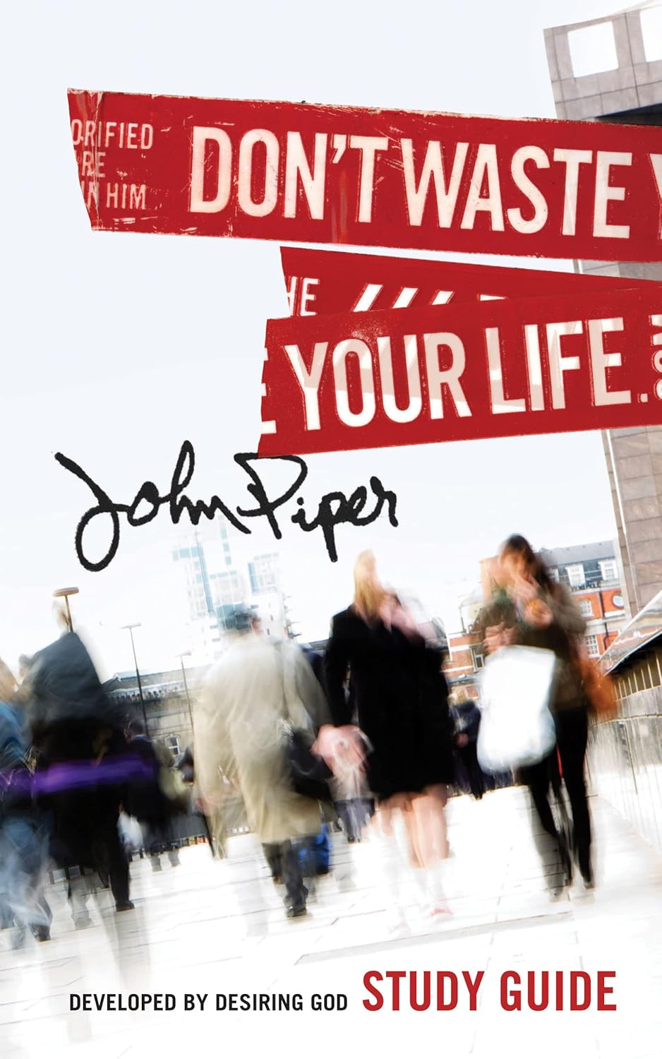 Don't Waste Your Life (Study Guide) by John Piper image 0