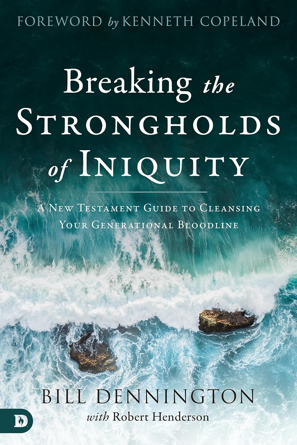 Breaking the Strongholds of Iniquity by Bill Dennington image 0