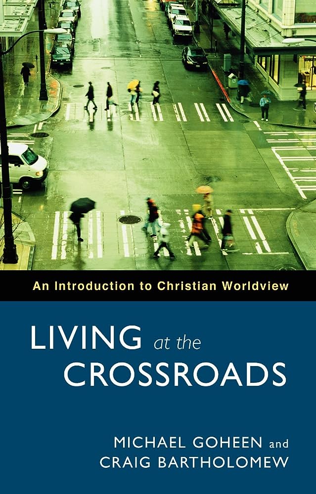 Living at the Crossroads by Michael W. Goheen and Craig G. Batholomew image 0