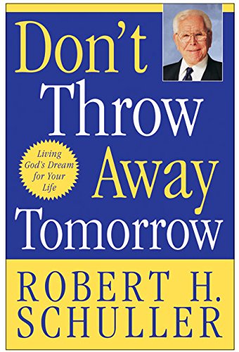 Don't Throw Away Tomorrow by Robert H. Schuller image 0