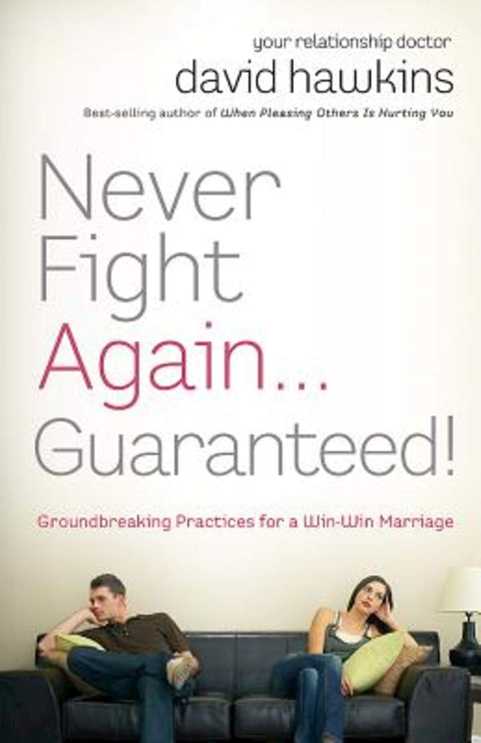 Never Fight Again...Guaranteed! by David B. Hawkins image 0