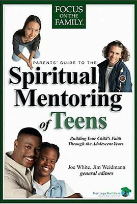 Parents' Guide to the Spiritual Mentoring of Teens by Joe White and Jim Weidmann image 0