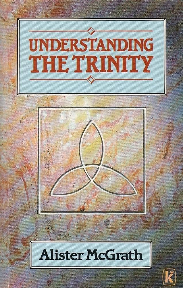 Understanding the Trinity by Alister McGrath image 0