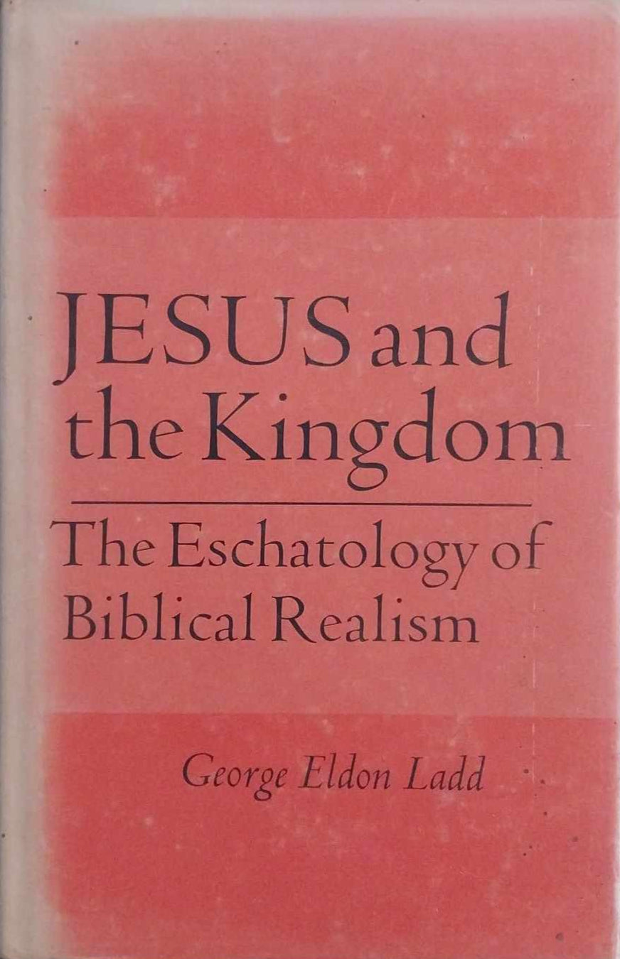 Jesus and the Kingdom by George Eldon Ladd image 0