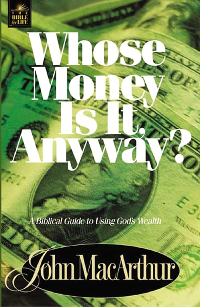 Whose Money Is It, Anyway? by John MacArthur image 0