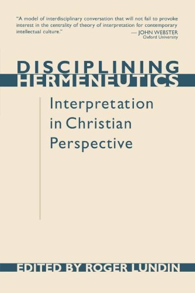 Disciplining Hermeneutics ed by Roger Lundin image 0