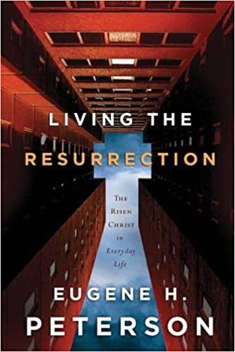 Living the Resurrection by Eugene H. Peterson image 0