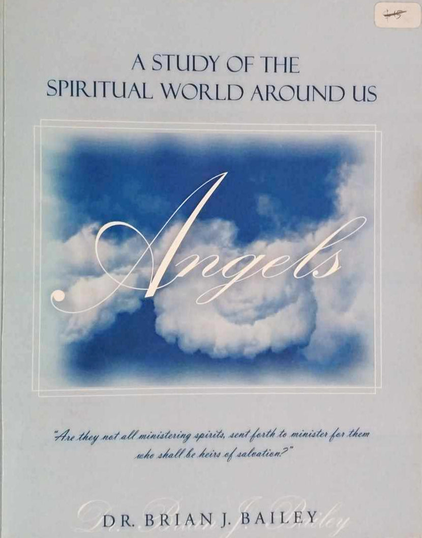 Angels: A Study of the Spiritual World Around Us by Brian J. Bailey image 0