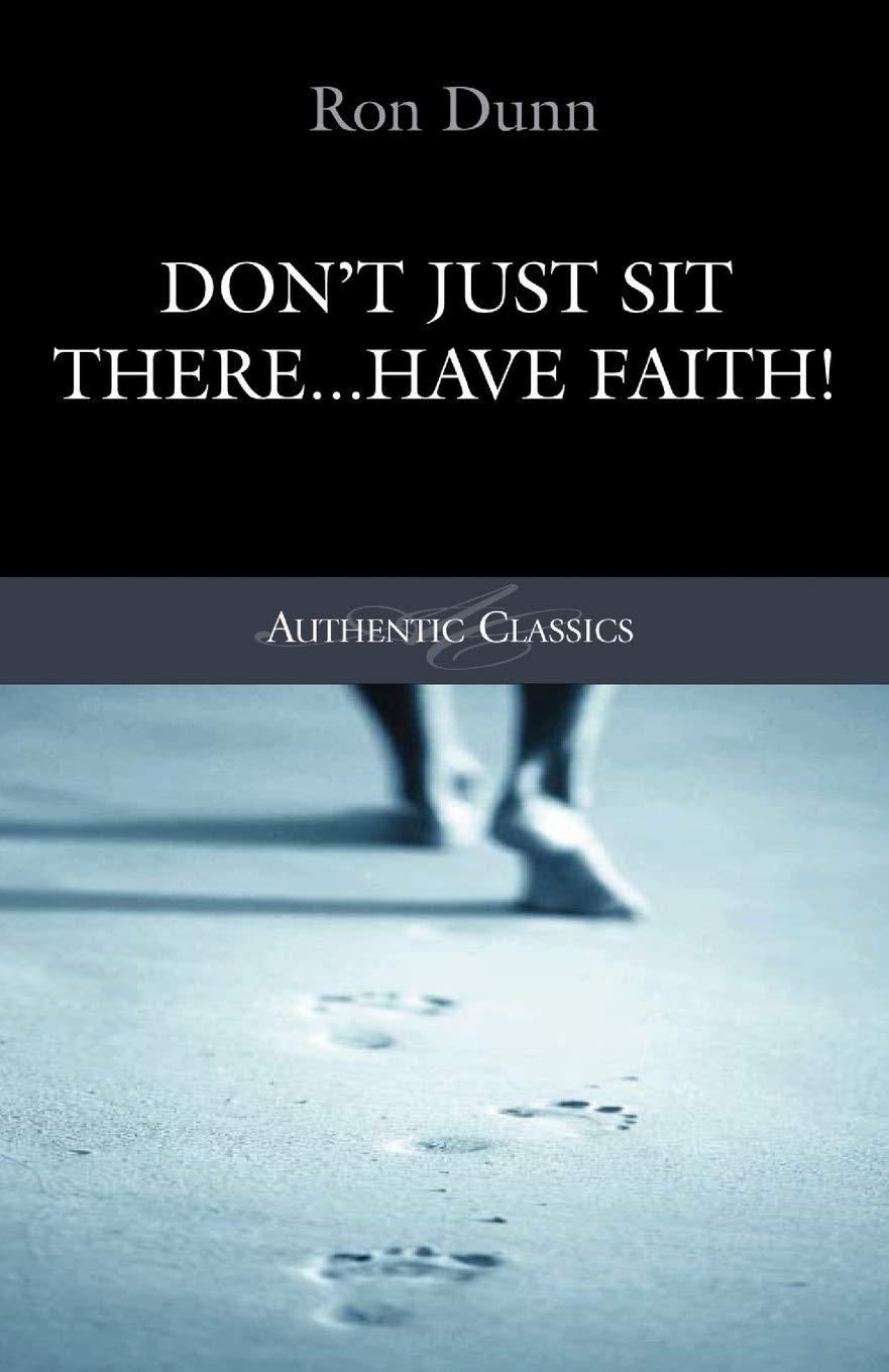 Don't Just Sit There...Have Faith! by Ron Dunn image 0