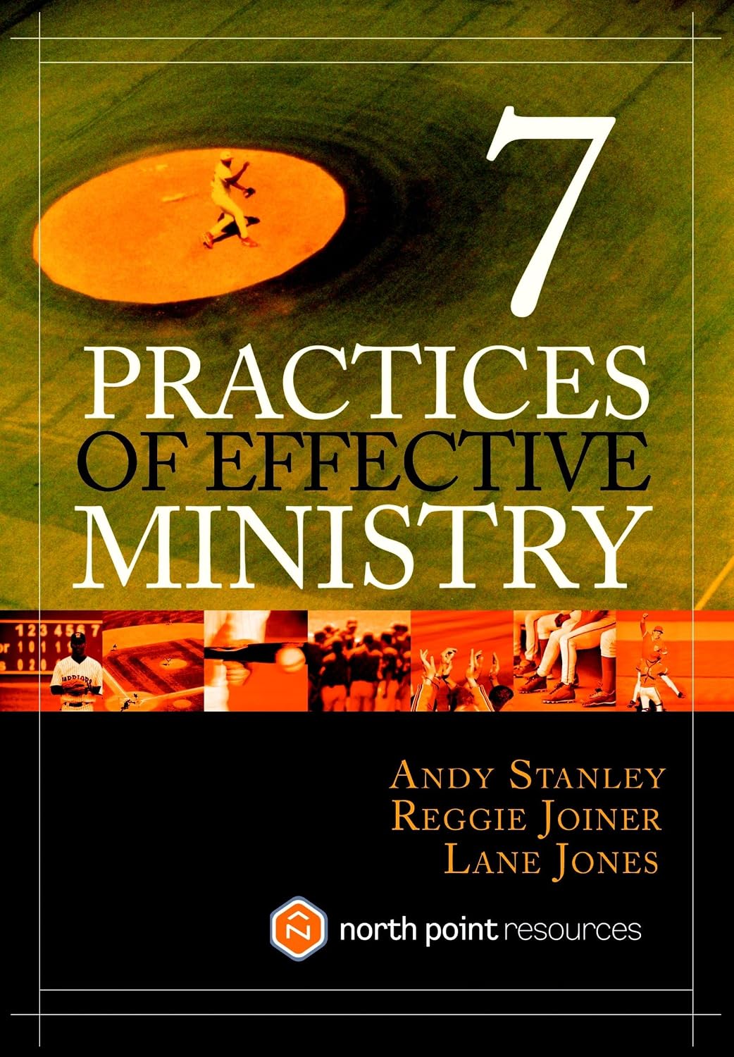 7 Practices of Effective Ministry by Andy Stanley, Reggie Joiner, and Lane Jones