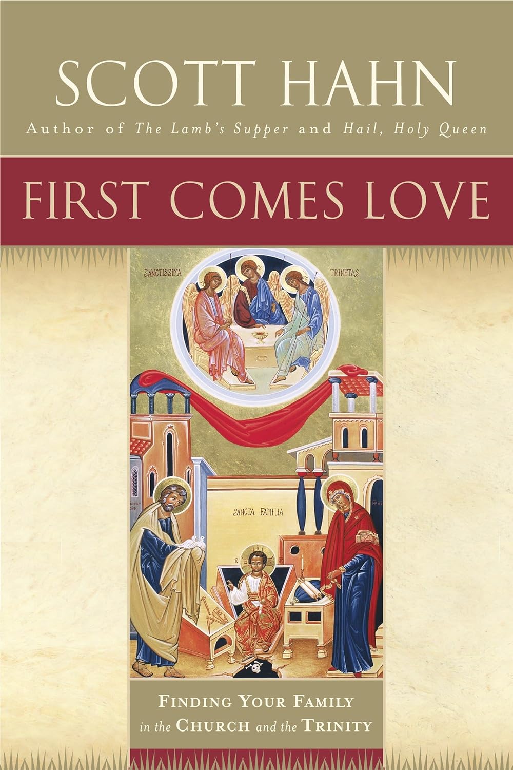 First Comes Love by Scot Hahn