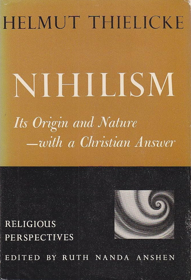 Nihilism: Its Origin and Nature, with a Christian Answer by Helmut Thielicke