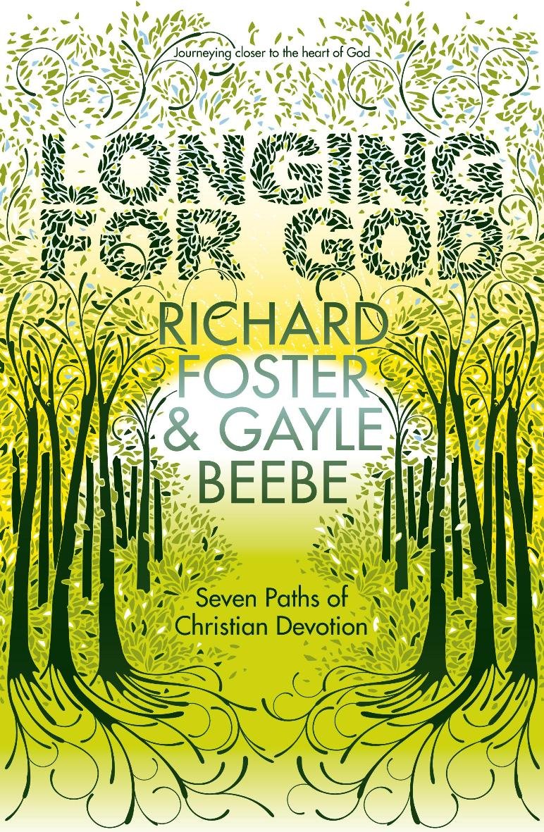 Longing for God by Richard Foster and Gayle Beebe