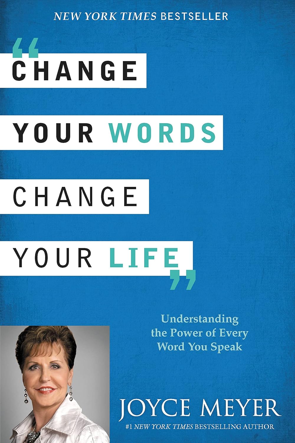 Change Your Words, Change Your Life by Joyce Meyer