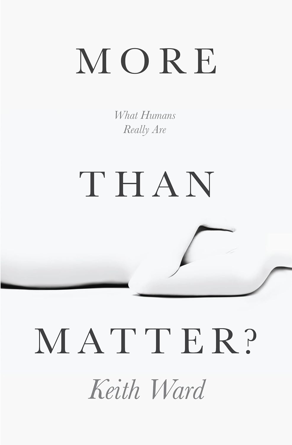More Than Matter? What Humans Really Are by Keith Ward image 0